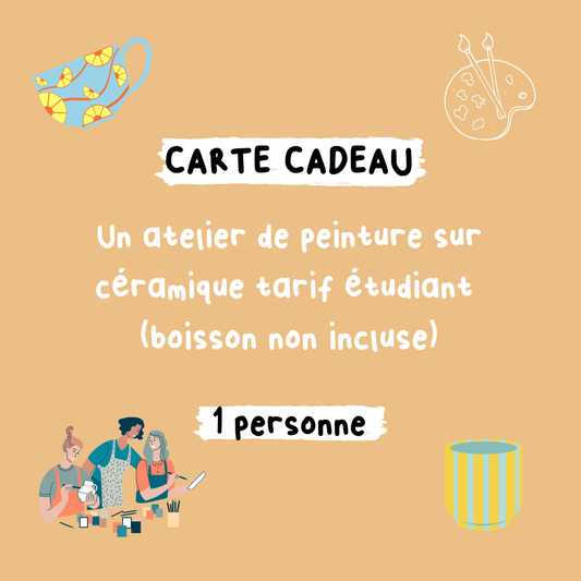 CARTE CADEAU - Atelier de peinture sur céramique TARIF ETUDIANT