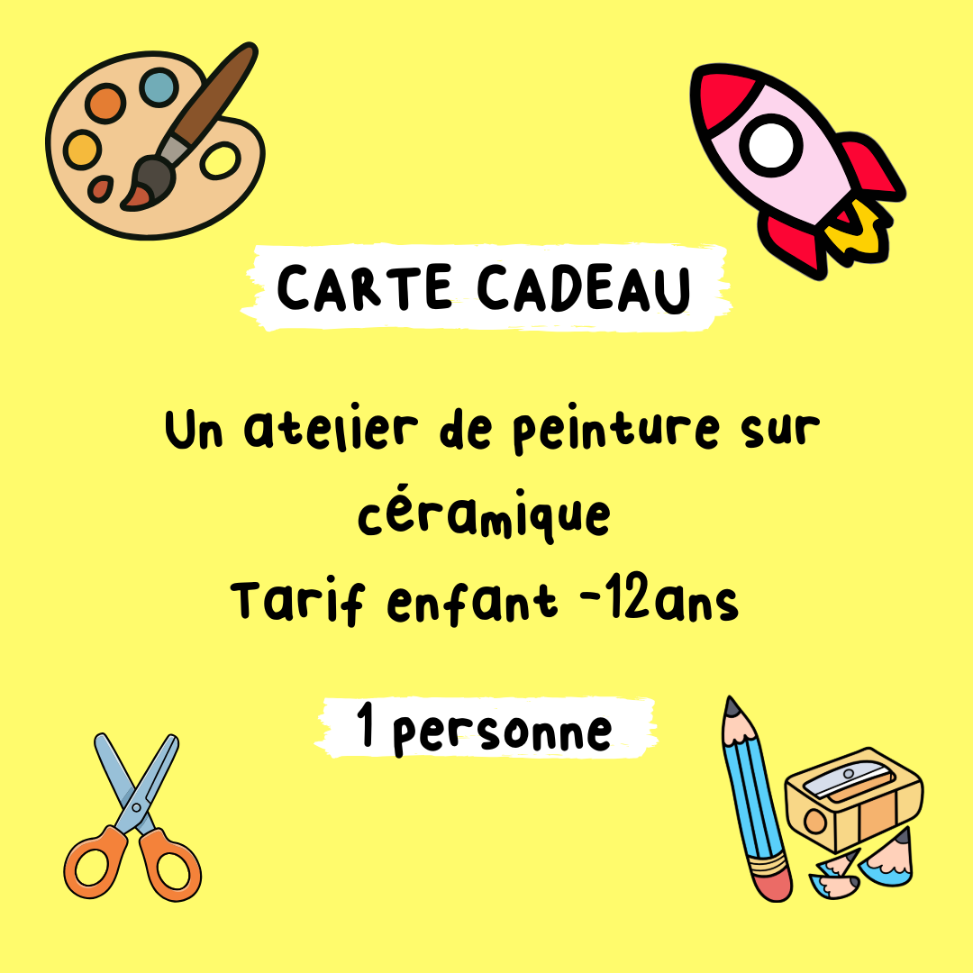 CARTE CADEAU - Atelier de peinture sur céramique (tarif enfant -12ans)